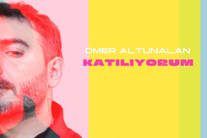 Ömer Altunalan’dan yeni şarkı: Katılıyorum